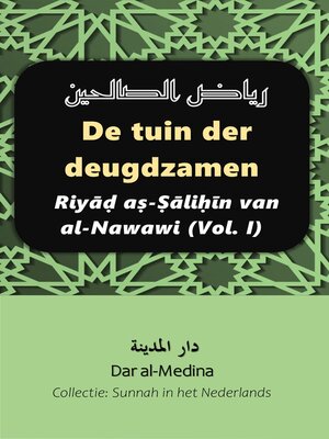 cover image of De tuin der deugdzamen Riyāḍ aṣ-Ṣāliḥīn van al-Nawawi (Volume I)